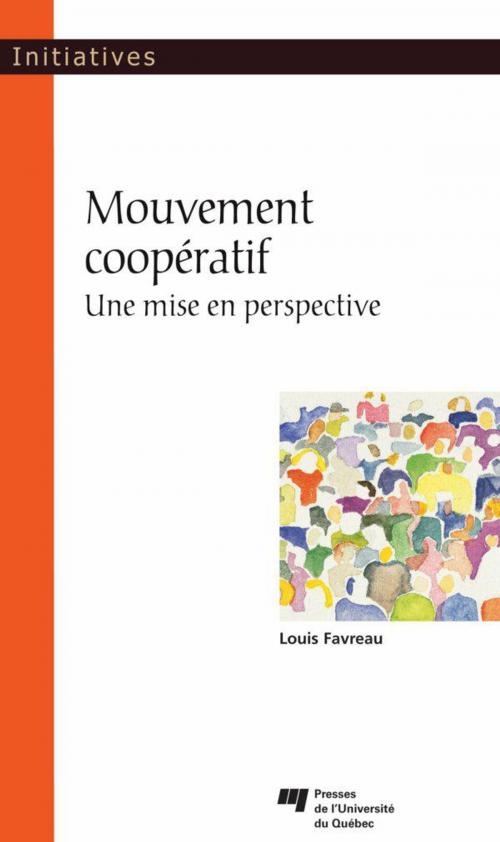 Cover of the book Mouvement coopératif by Louis Favreau, Presses de l'Université du Québec