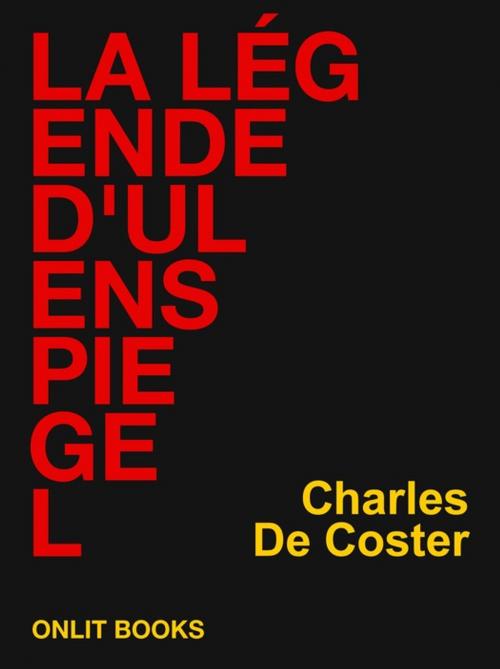 Cover of the book La légende d'Ulenspiegel by Charles De Coster, ONLIT ÉDITIONS