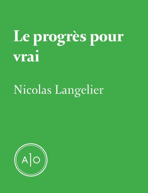 Cover of the book Le progrès pour vrai by Nicolas Langelier, Atelier 10