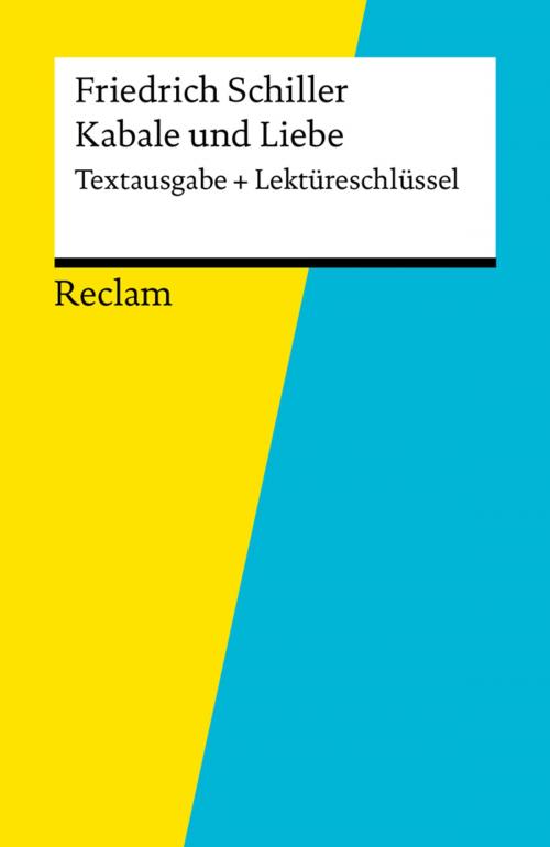 Cover of the book Textausgabe + Lektüreschlüssel. Friedrich Schiller: Kabale und Liebe by Bernd Völkl, Friedrich Schiller, Reclam Verlag