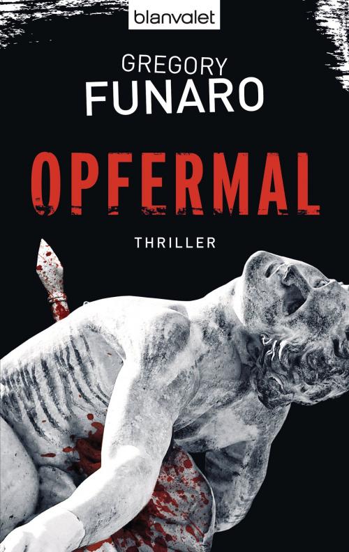 Cover of the book Opfermal by Gregory Funaro, Blanvalet Taschenbuch Verlag