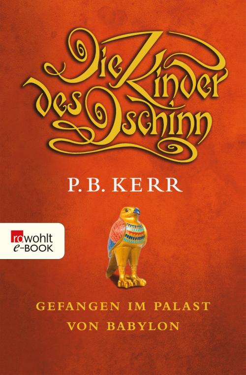 Cover of the book Gefangen im Palast von Babylon by P. B. Kerr, Rowohlt E-Book