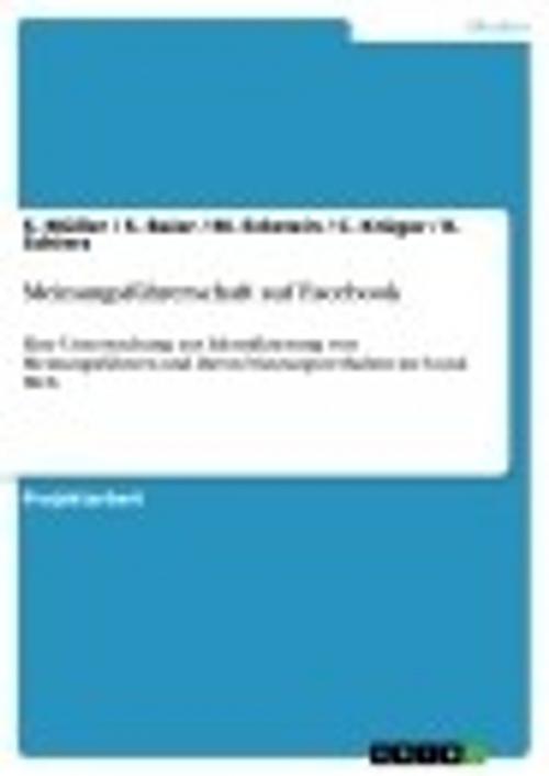 Cover of the book Meinungsführerschaft auf Facebook by S. Müller, S. Baier, M. Eckstein, C. Krüger, K. Schierz, GRIN Verlag