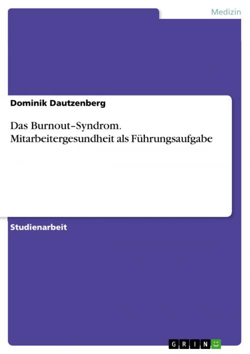 Cover of the book Das Burnout-Syndrom. Mitarbeitergesundheit als Führungsaufgabe by Dominik Dautzenberg, GRIN Verlag