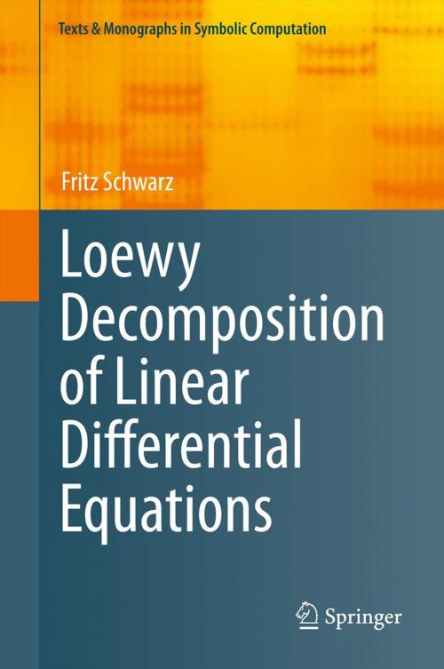 Cover of the book Loewy Decomposition of Linear Differential Equations by Fritz Schwarz, Springer Vienna