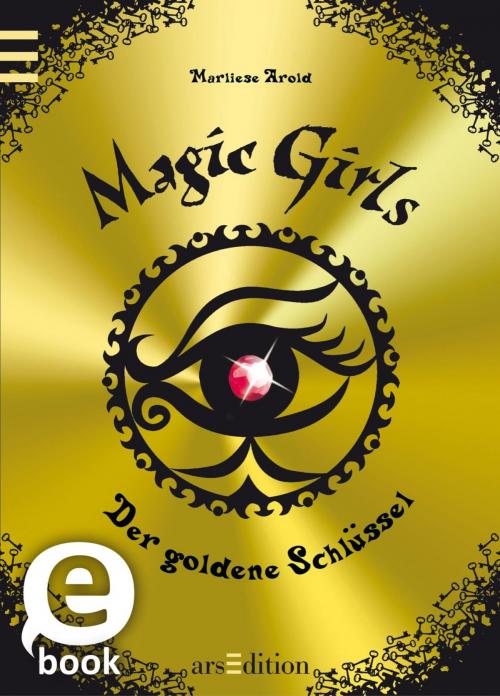 Cover of the book Magic Girls - Der goldene Schlüssel by Marliese Arold, arsEdition