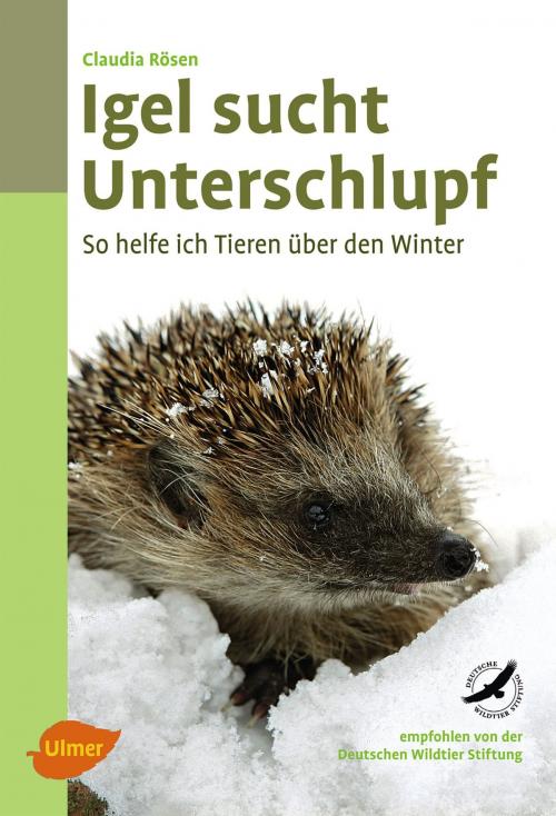 Cover of the book Igel sucht Unterschlupf by Claudia Rösen, Verlag Eugen Ulmer