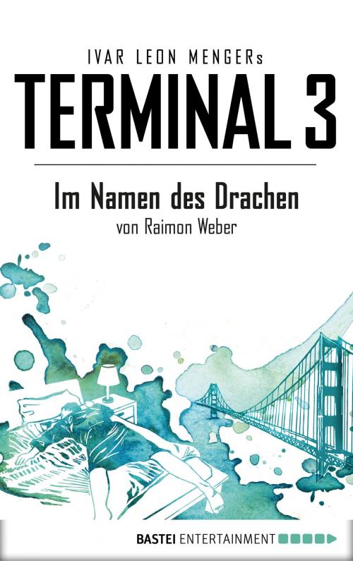 Cover of the book Terminal 3 - Folge 8 by Ivar Leon Menger, Raimon Weber, Bastei Entertainment