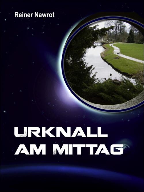 Cover of the book Urknall am Mittag by reiner nawrot, epubli