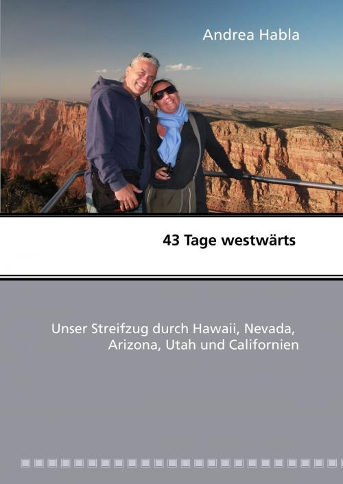 Cover of the book 43 Tage westwärts by Andrea Habla, Books on Demand