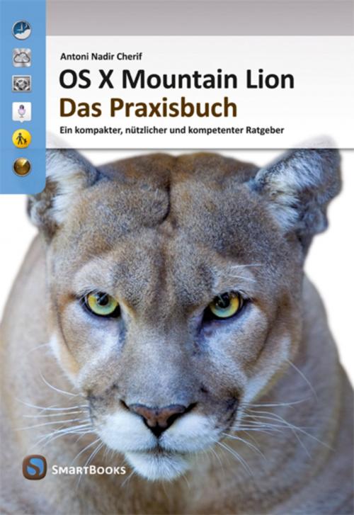 Cover of the book OS X Mountain Lion - Das Praxisbuch by Antoni Nadir Cherif, SmartBooks