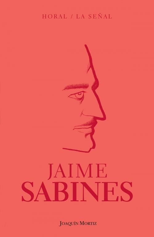 Cover of the book Horal / La señal by Jaime Sabines, Grupo Planeta - México