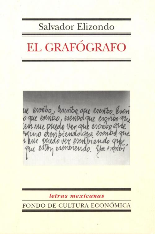 Cover of the book El grafógrafo by Salvador Elizondo, Fondo de Cultura Económica