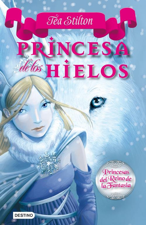 Cover of the book Princesa de los Hielos by Tea Stilton, Grupo Planeta