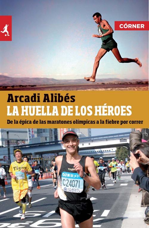 Cover of the book La huella de los héroes by Arcadi Alibés, Roca Editorial de Libros