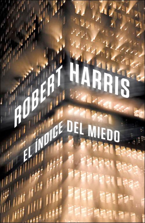 Cover of the book El índice del miedo by Robert Harris, Penguin Random House Grupo Editorial España