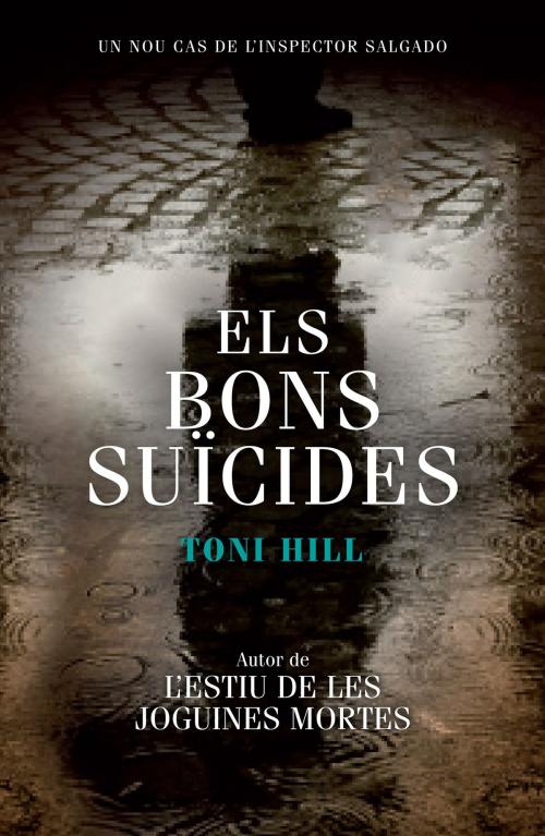 Cover of the book Els bons suïcides (Inspector Salgado 2) by Toni Hill, Penguin Random House Grupo Editorial España