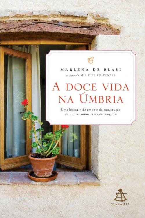 Cover of the book A doce vida na Úmbria by Marlena de Blasi, Sextante