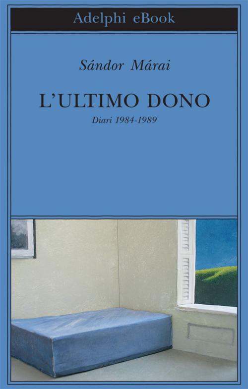 Cover of the book L’ultimo dono by Sándor Márai, Adelphi