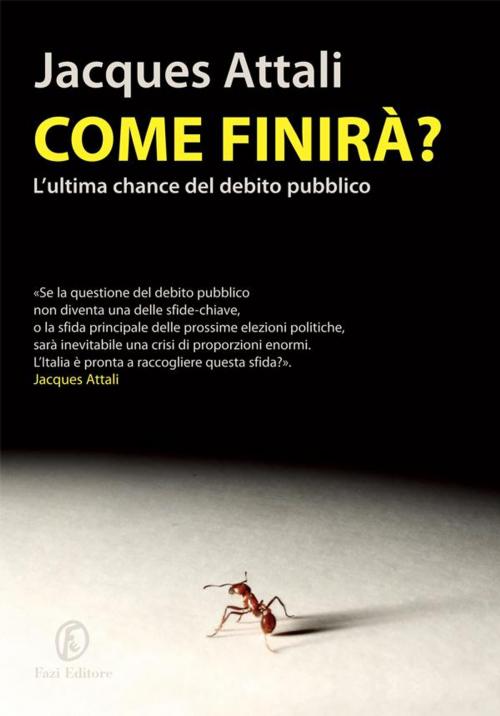 Cover of the book Come finirà? by Jacques Attali, Fazi Editore