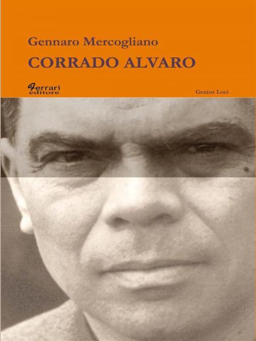 Cover of the book Corrado Alvaro by Gennaro Mercogliano, Ferrari Editore