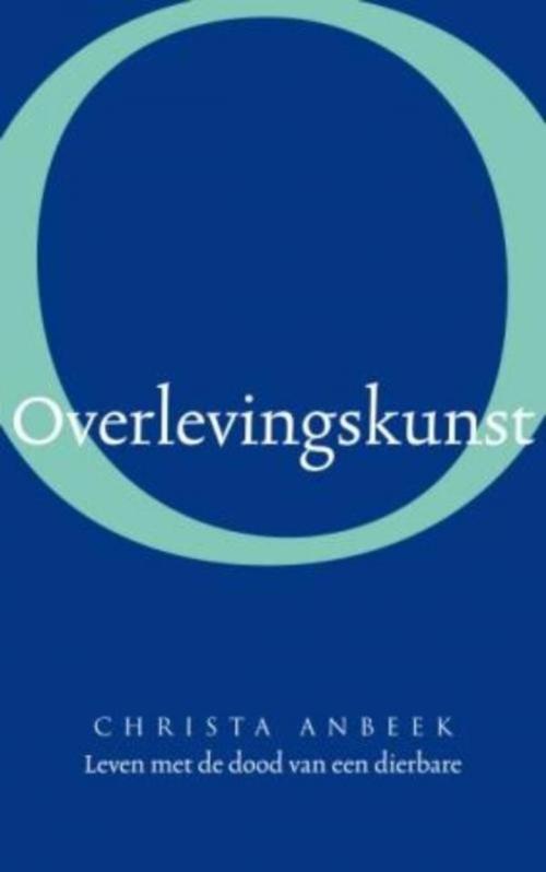 Cover of the book Overlevingskunst by Christa Anbeek, VBK Media