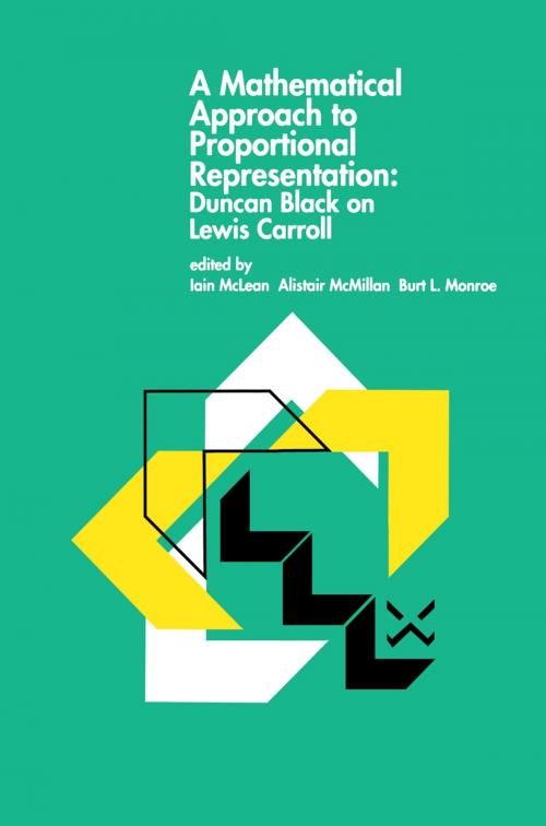 Cover of the book A Mathematical Approach to Proportional Representation: Duncan Black on Lewis Carroll by , Springer Netherlands