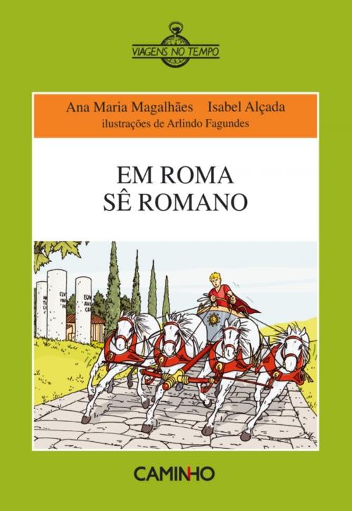 Cover of the book Em Roma Sê Romano by ANA MARIA/ALÇADA MAGALHAES, CAMINHO