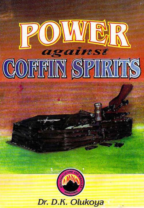 Cover of the book Power Against Coffin Spirits by Dr. D. K. Olukoya, mfm
