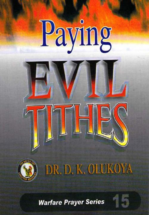 Cover of the book Paying Evil Tithes by Dr. D. K. Olukoya, mfmva