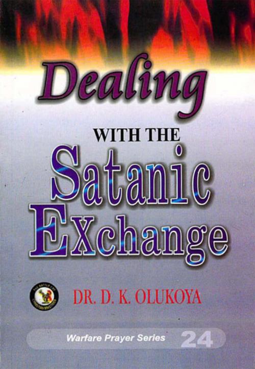 Cover of the book Dealing with the Satanic Exchange by Dr. D. K. Olukoya, The Battle Cry Christian Ministries