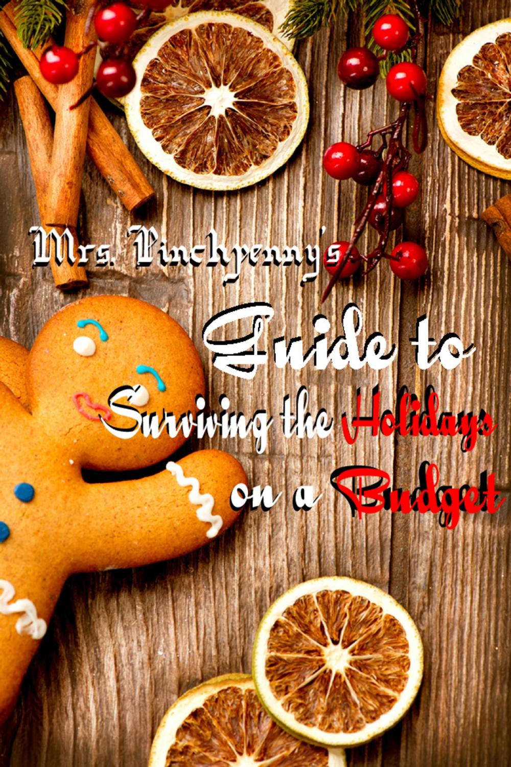 Big bigCover of Mrs. Pinchpenny's Guide to Survinng the Holidays on a Budget