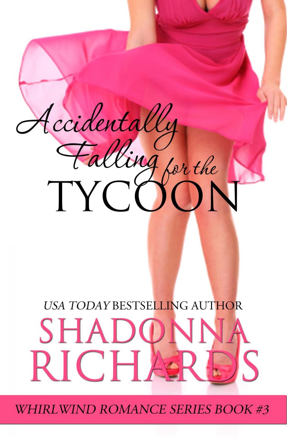 Big bigCover of Accidentally Falling for the Tycoon (Whirlwind Romance Series)