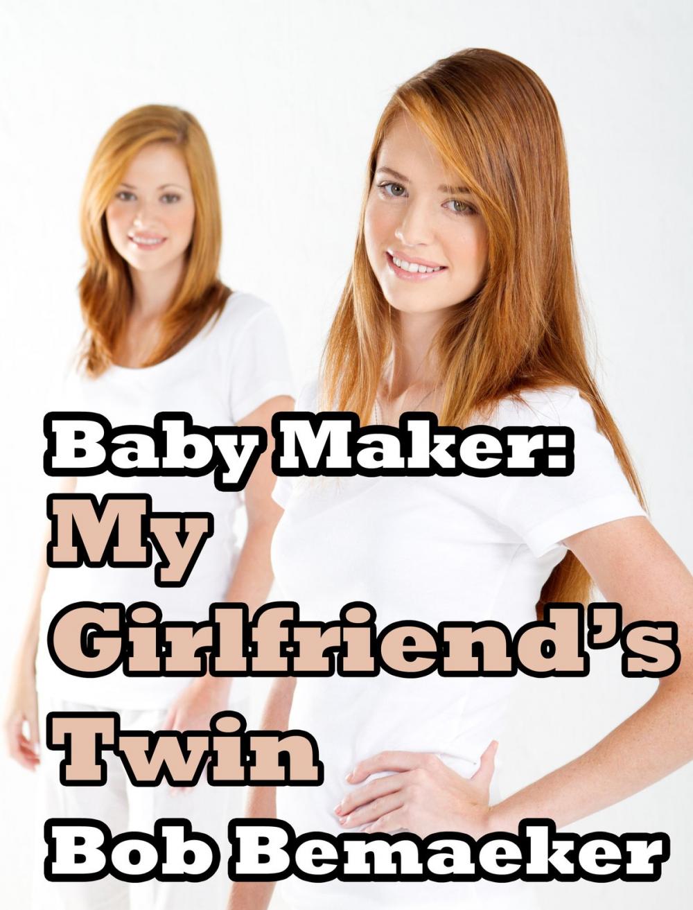 Big bigCover of Baby Maker: My Girlfriend's Twin