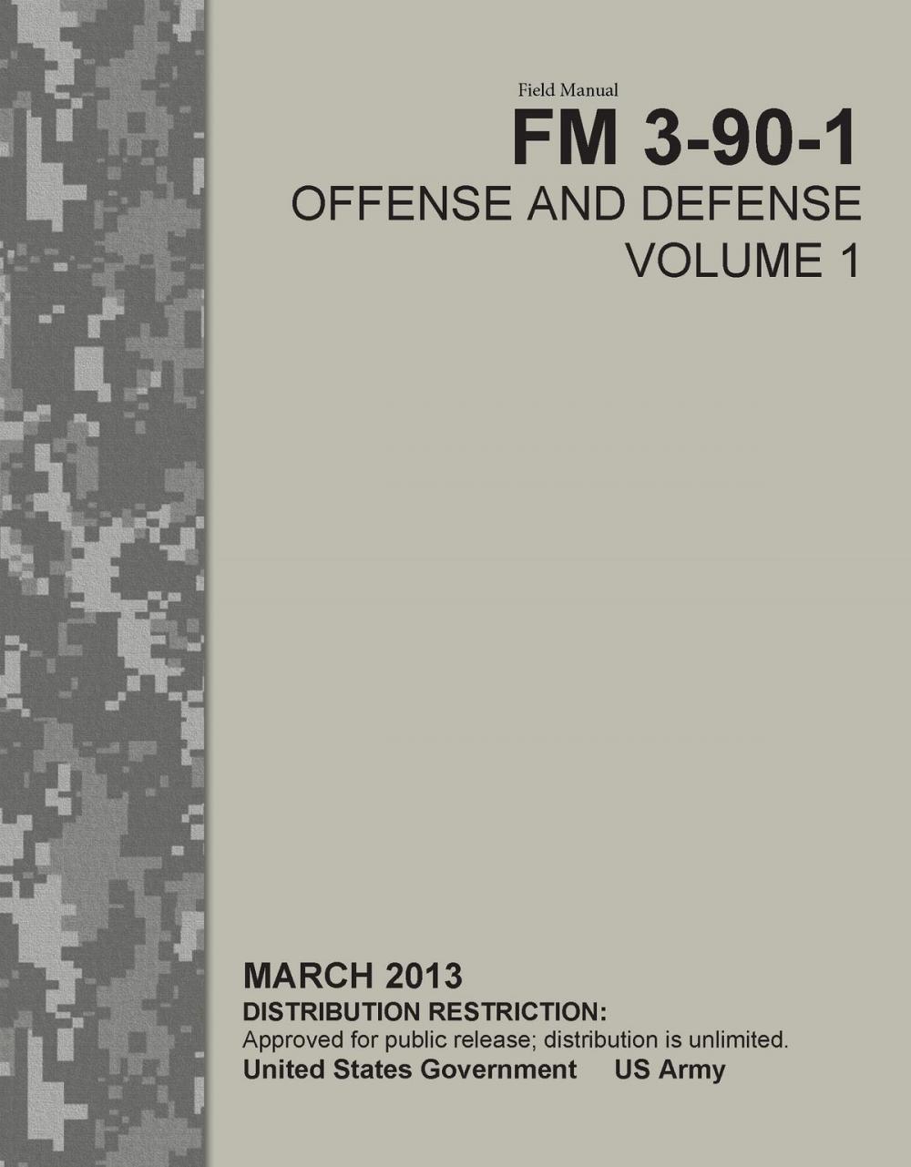 Big bigCover of Field Manual FM 3-90-1 Offense and Defense Volume 1 March 2013