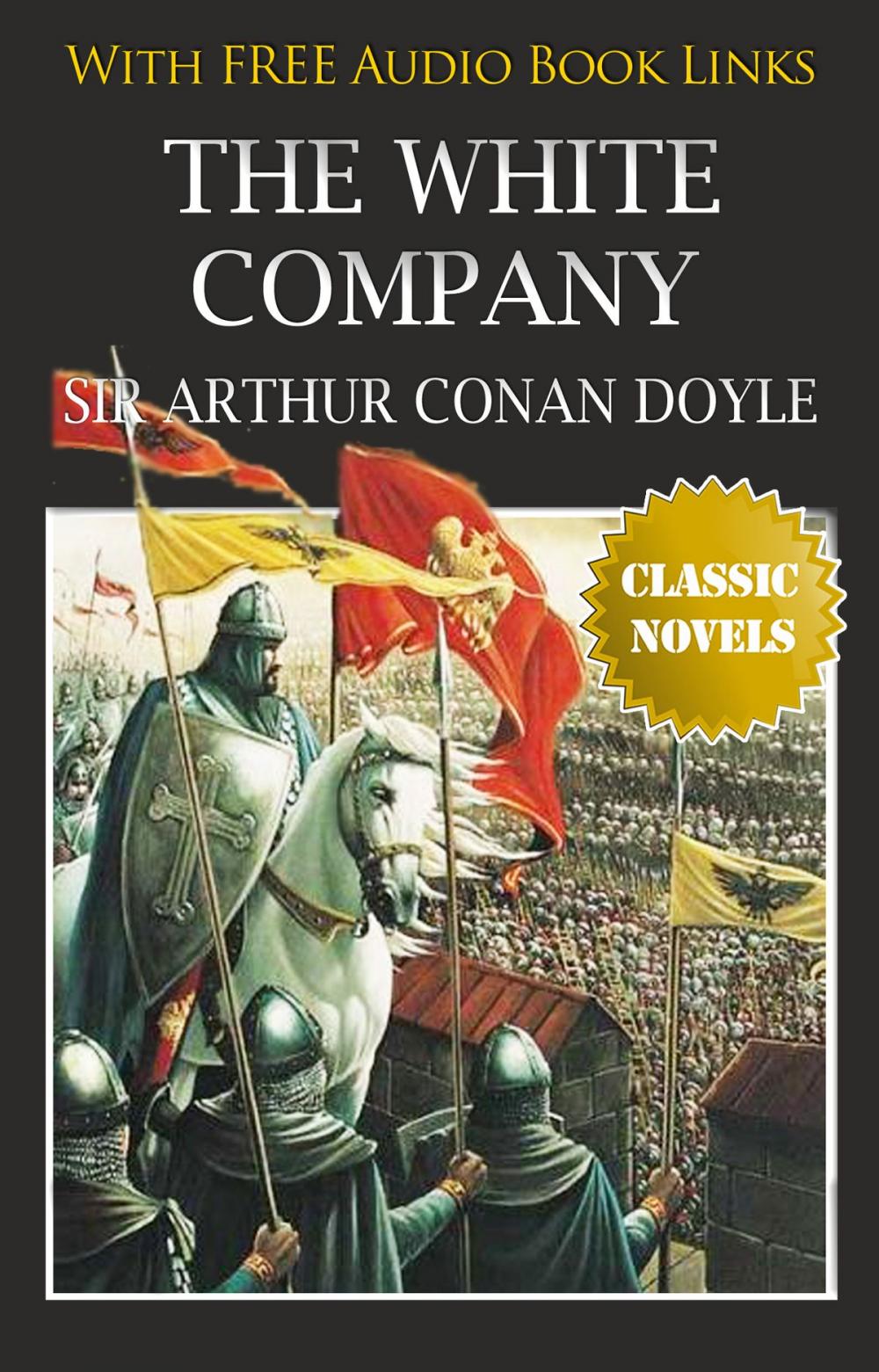 Big bigCover of THE WHITE COMPANY Classic Novels: New Illustrated