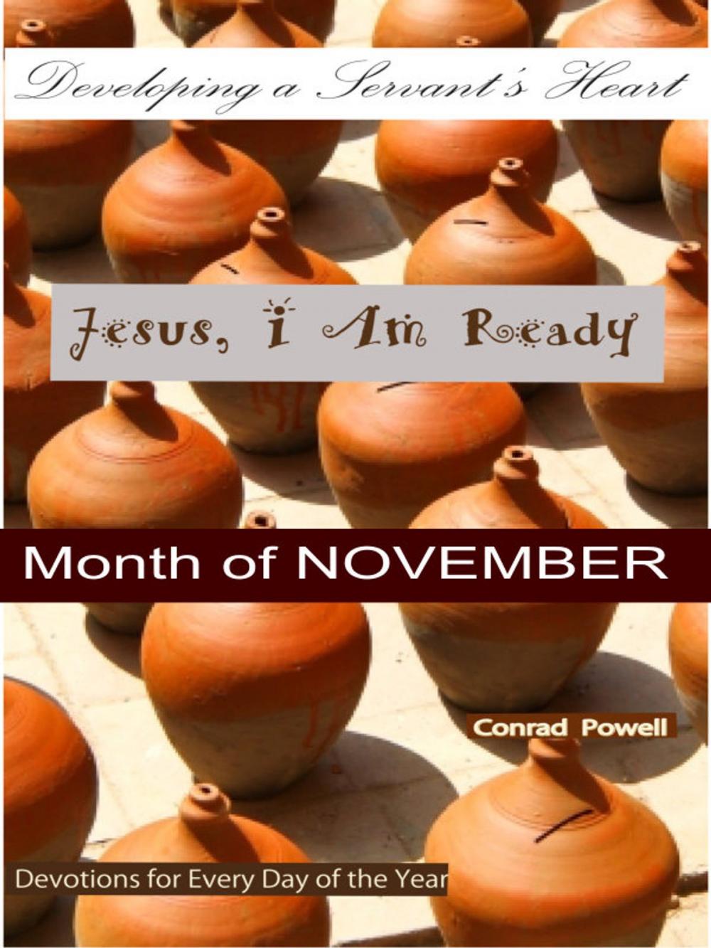 Big bigCover of Jesus, I Am Ready: Developing a Servant's Heart - Month of November (Devotions for Every Day of the Year).