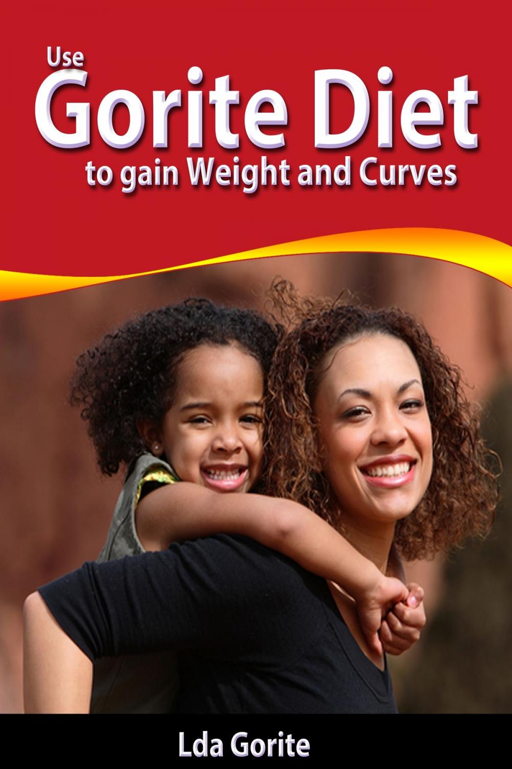 Big bigCover of Use Gorite Diet to gain weight and curves