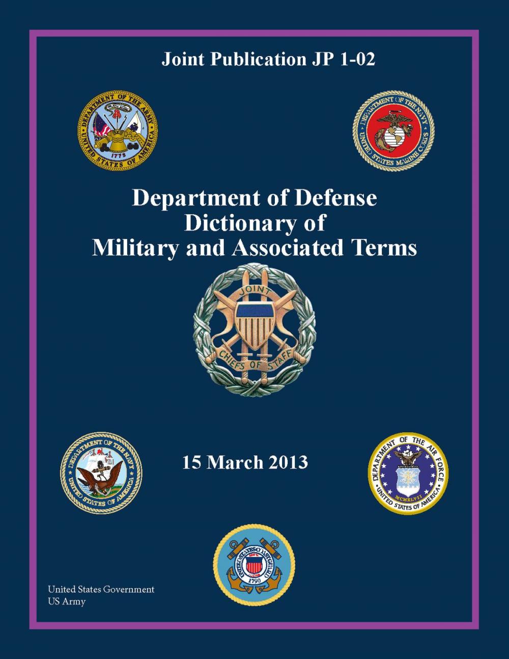 Big bigCover of Joint Publication JP 1-02 Department of Defense Dictionary of Military and Associated Terms 15 March 2013