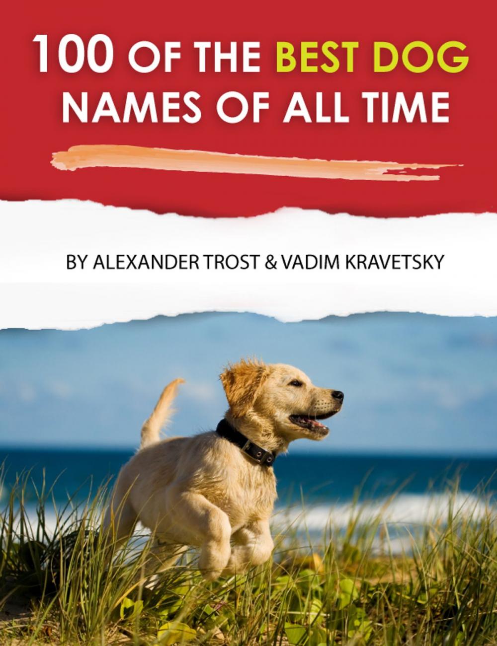 Big bigCover of 100 of the Best Dog Names of All Time