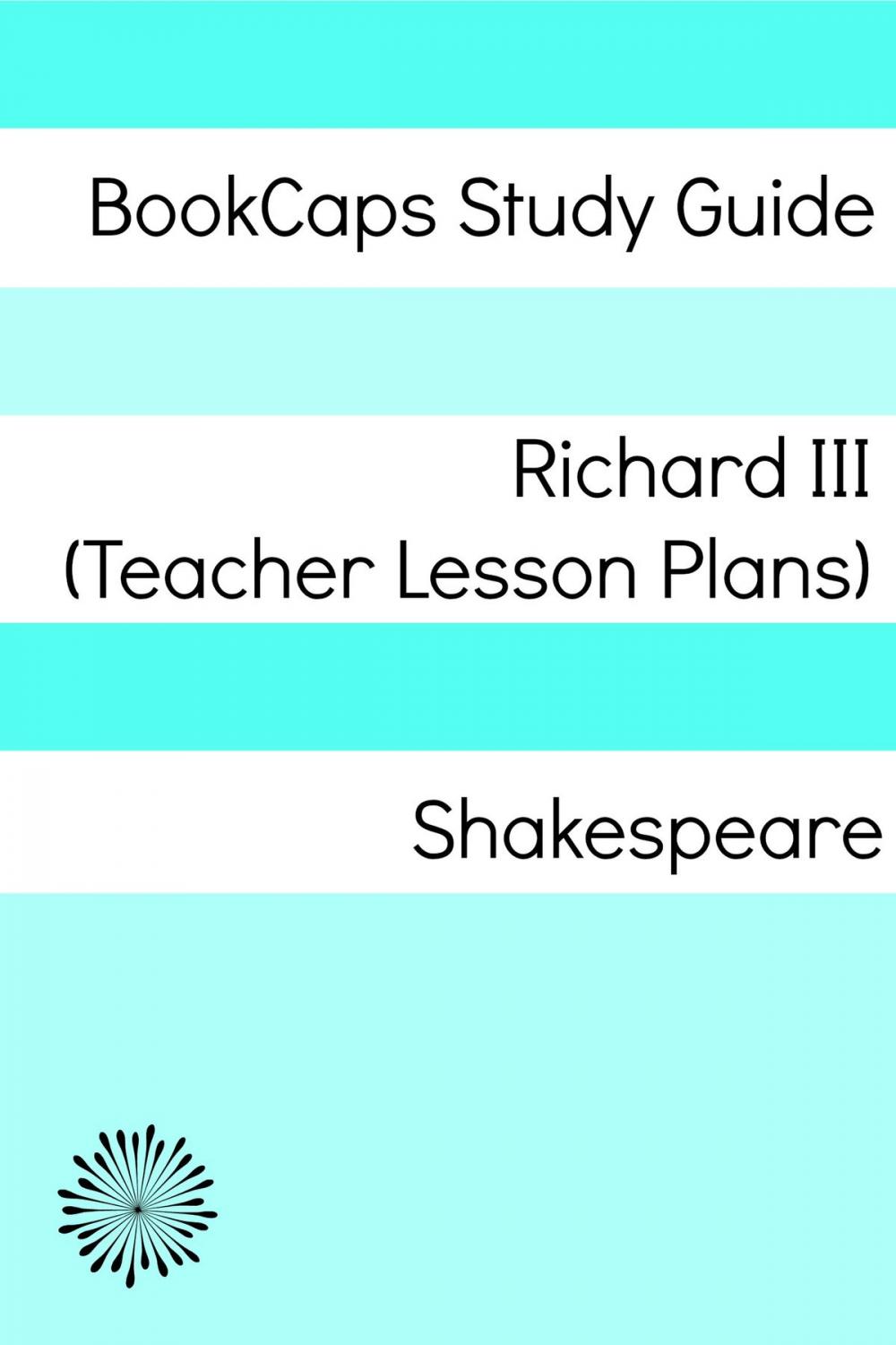 Big bigCover of Richard III Teacher Lesson Plans