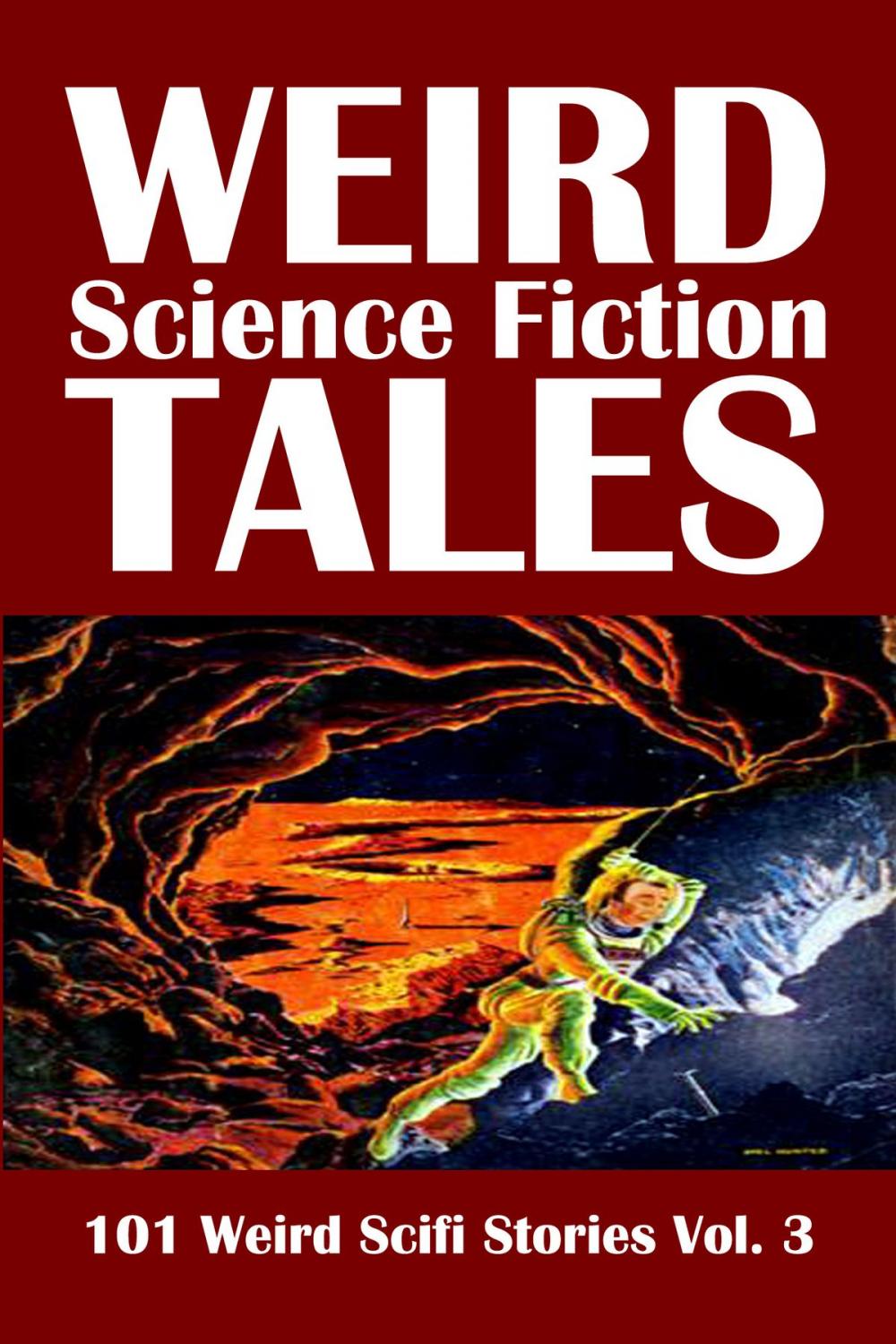 Big bigCover of Weird Science Fiction Tales: 101 Weird Scifi Stories Volume 3