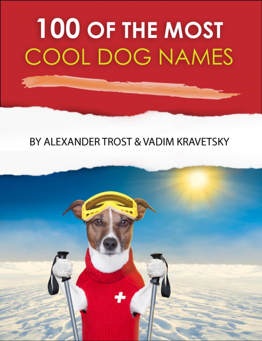 Big bigCover of 100 of the Most Cool Dog Names