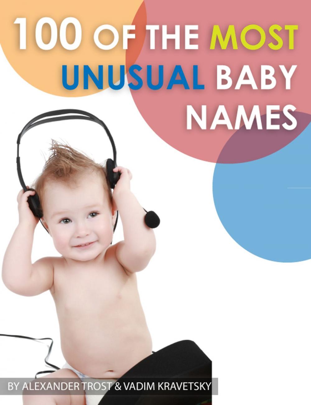 Big bigCover of 100 of the Most Unusual Baby Names