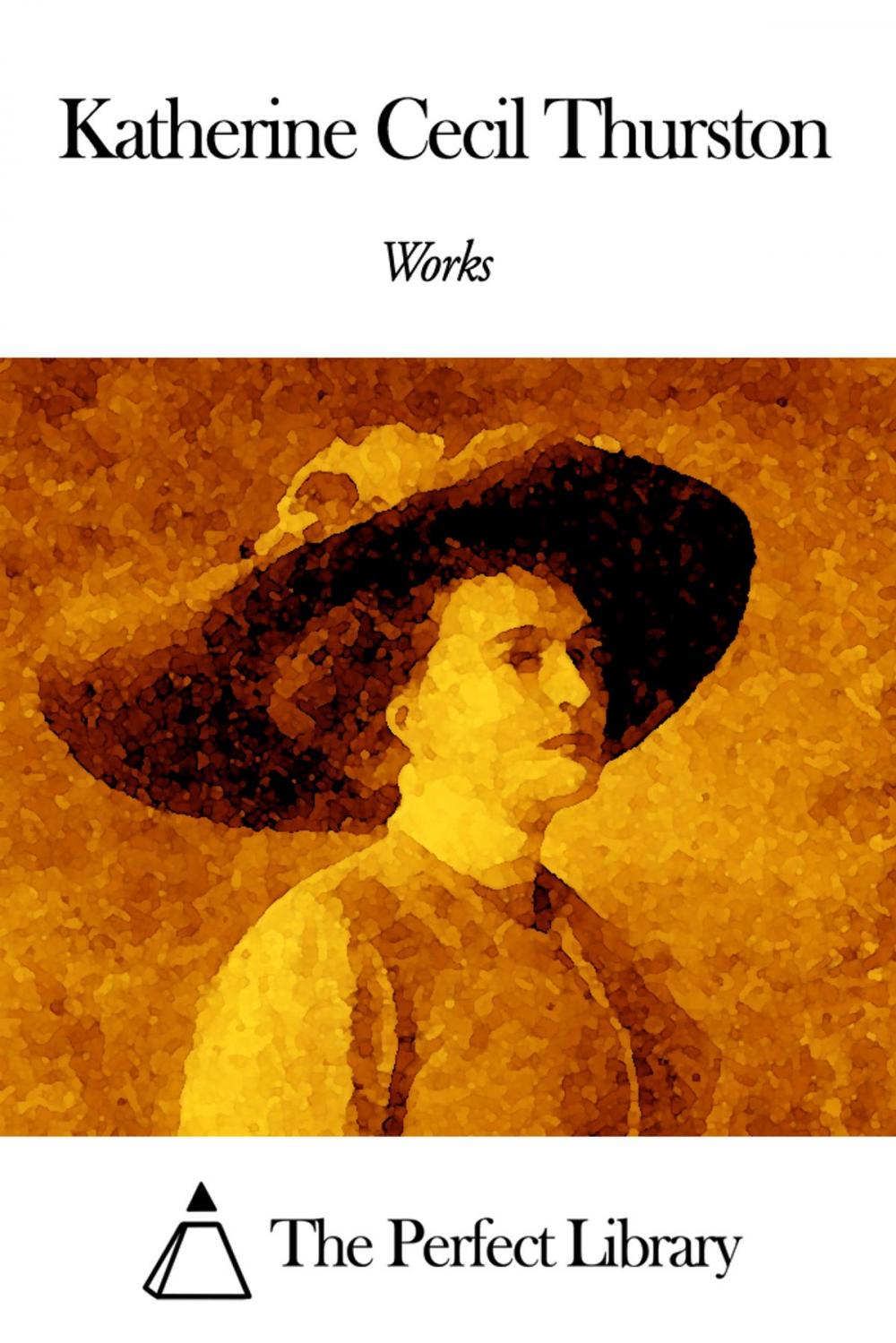 Big bigCover of Works of Katherine Cecil Thurston