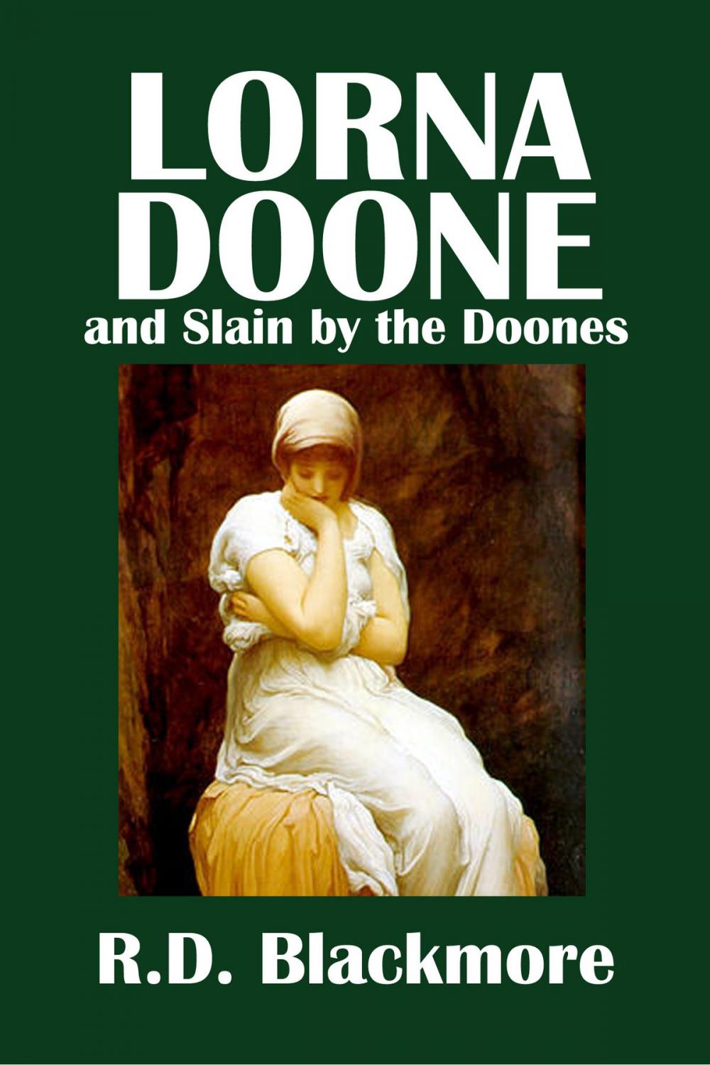 Big bigCover of Lorna Doone and Slain by the Doones by R.D. Blackmore