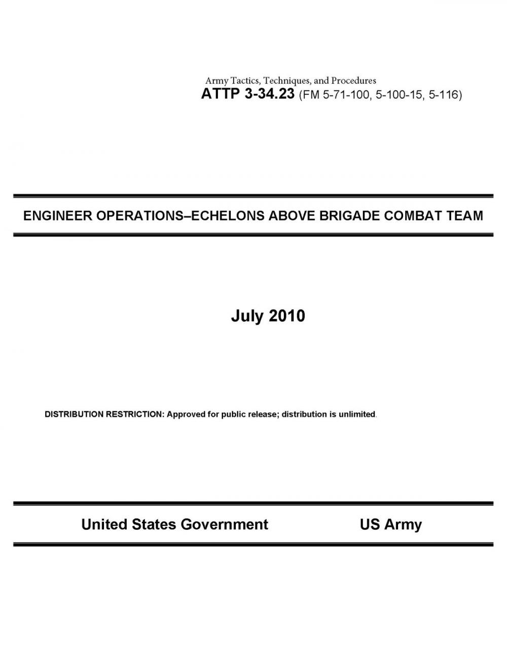 Big bigCover of Army Tactics, Techniques, and Procedures ATTP 3-34.23 (FM 5-71-100, 5-100-15, 5-116) ENGINEER OPERATIONS–ECHELONS ABOVE BRIGADE COMBAT TEAM July 2010