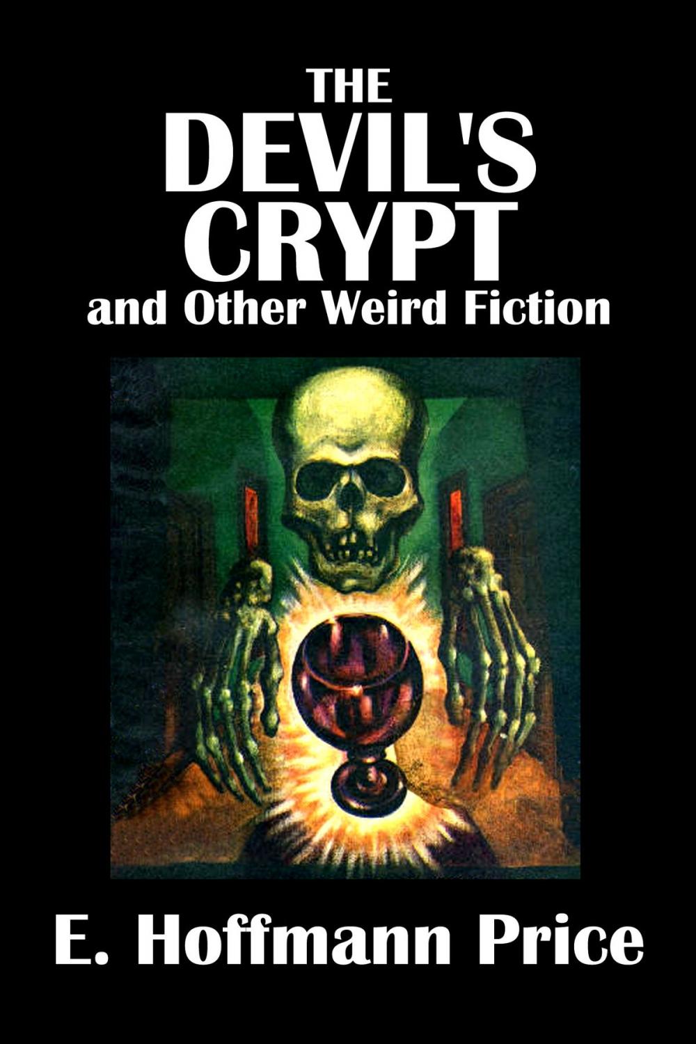 Big bigCover of The Devil's Crypt and Other Weird Fiction by E. Hoffmann Price