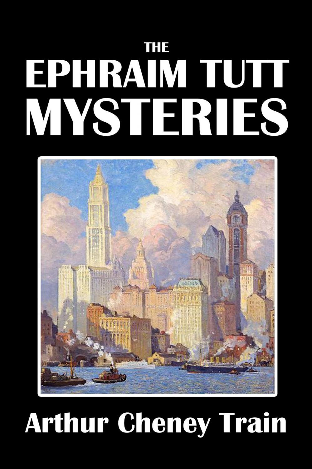 Big bigCover of The Ephraim Tutt Mysteries