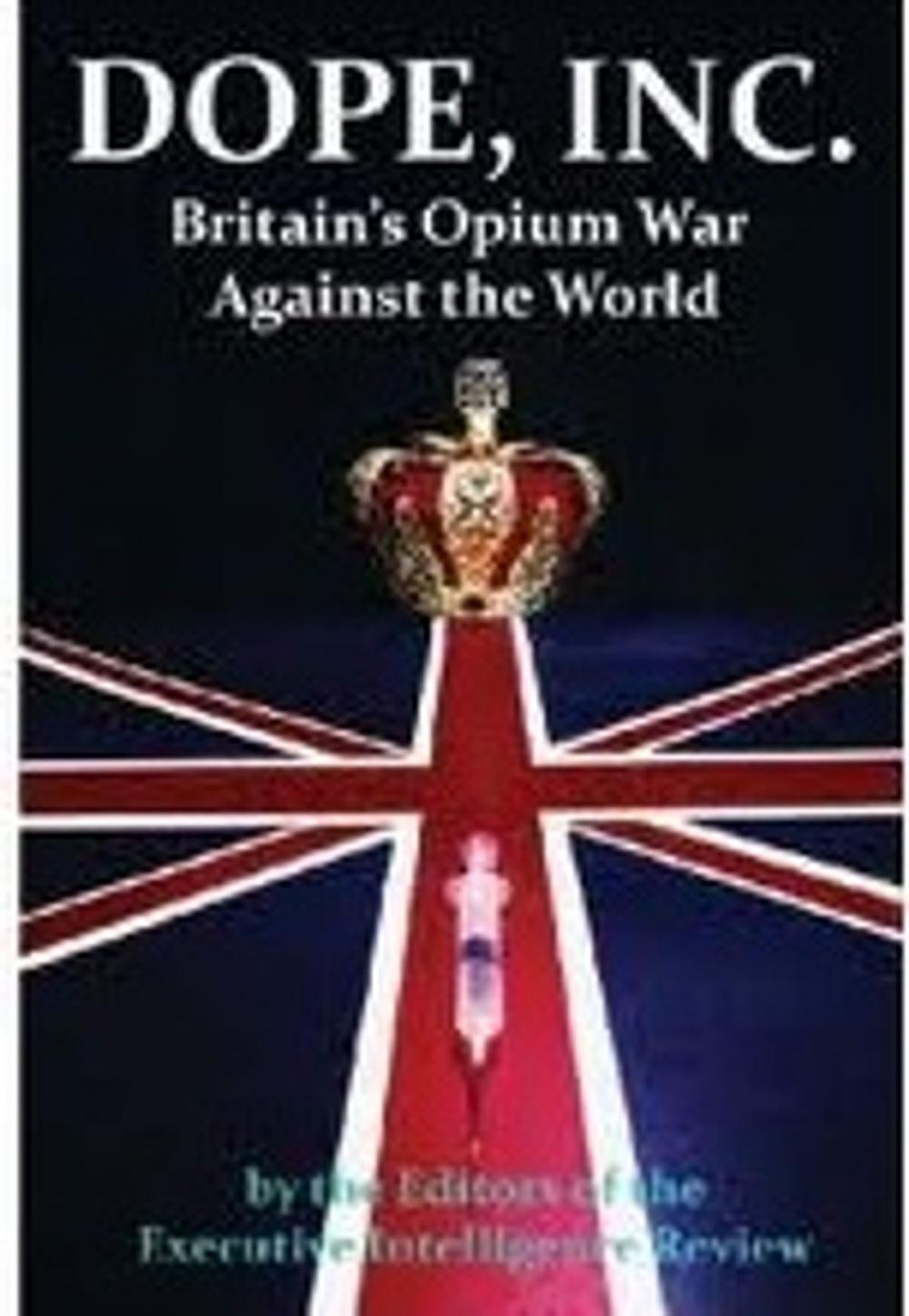 Big bigCover of Dope, Inc. Britain's Opium War Against The U.S